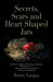 Secrets, Scars and Heart Shaped Jars
