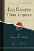 Les Contes Drolatiques (Classic Reprint)
