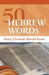 50 Hebrew Words Every Christian Should Know