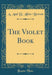 The Violet Book (Classic Reprint)