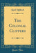 The Colonial Clippers (Classic Reprint)