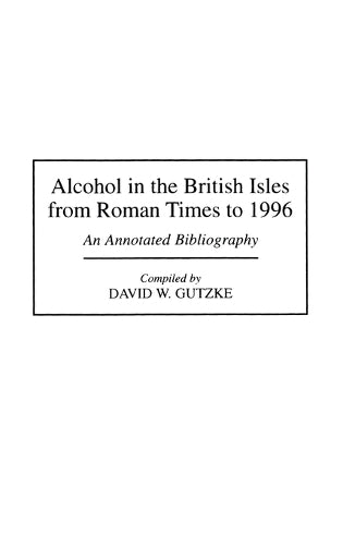 Alcohol in the British Isles from Roman Times to 1996