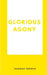 Glorious Agony