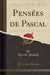 Pensées de Pascal (Classic Reprint)