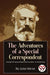 The Adventures of a Special Correspondent Among the Various Races and Countrie's  of Central Asia