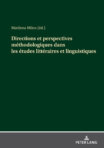 Directions Et Perspectives Méthodologiques Dans Les Études Littéraires Et Linguistiques