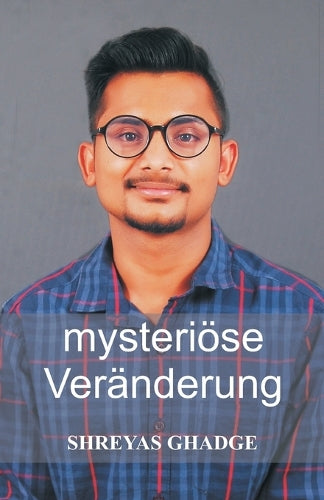 mysteriöse Veränderung