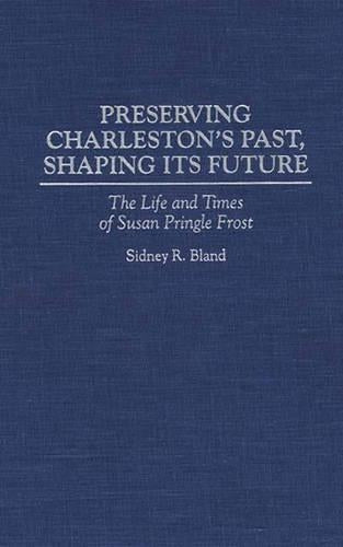 Preserving Charleston's Past, Shaping Its Future