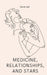 Medicine, relationships, and stars