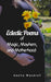 Eclectic Poems of Magic, Mayhem, and Motherhood