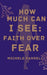 How Much Can I See: Faith Over Fear