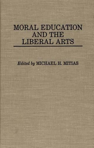 Moral Education and the Liberal Arts