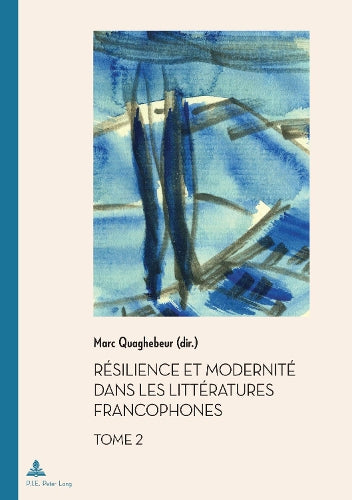 Résilience Et Modernité Dans Les Littératures Francophones