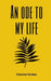 An ode to my life
