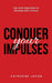 Conquer your Impulses
