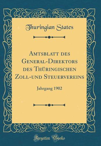 Amtsblatt Des General-Direktors Des Thüringischen Zoll-Und Steuervereins