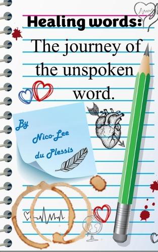 Healing words: The Journey of the unspoken word.