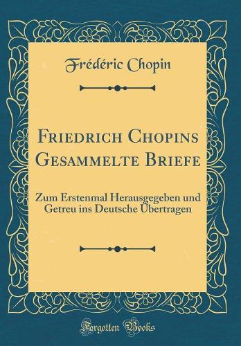 Friedrich Chopins Gesammelte Briefe