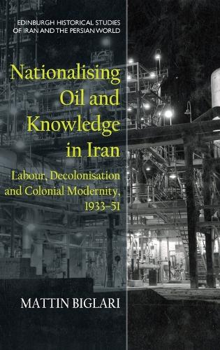 Nationalising Oil and Knowledge in Iran