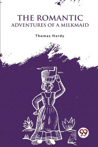 The Romantic Adventures of a Milkmaid