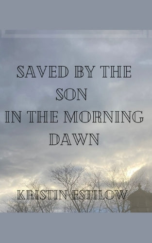 Saved By The Son In The Morning Dawn