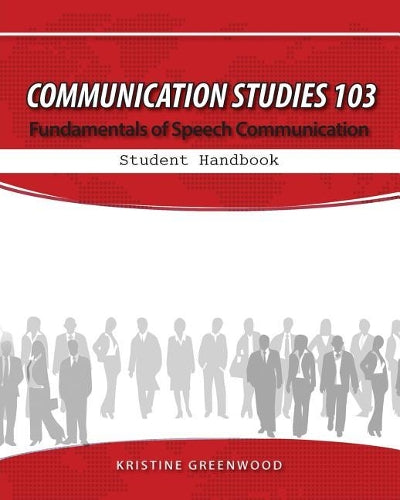 Communication Studies 103: Fundamentals of Speech Communication, Student Handbook