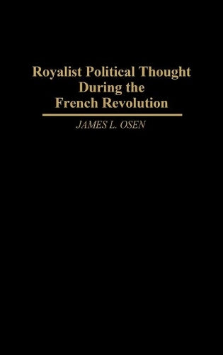 Royalist Political Thought During the French Revolution