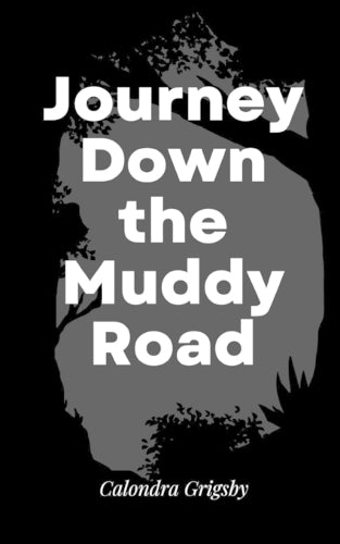 Journey Down the Muddy Road