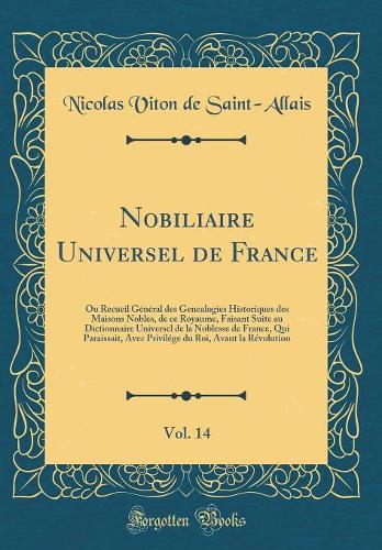 Nobiliaire Universel de France, Vol. 14