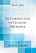 An Introduction to Celestial Mechanics (Classic Reprint)