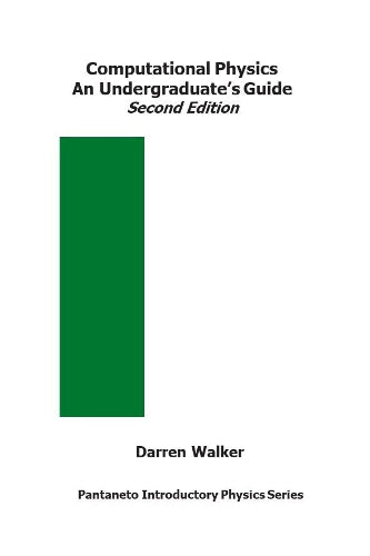 Computational Physics An Undergraduate's Guide