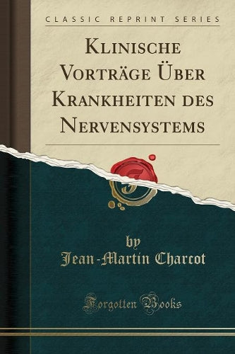 Klinische Vorträge Über Krankheiten des Nervensystems (Classic Reprint)