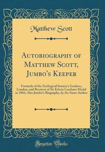 Autobiography of Matthew Scott, Jumbo's Keeper