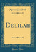 Delilah (Classic Reprint)