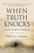 When Truth Knocks