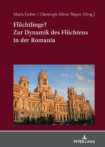Fluechtlinge? Zur Dynamik Des Fluechtens in Der Romania