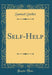 Self-Help (Classic Reprint)
