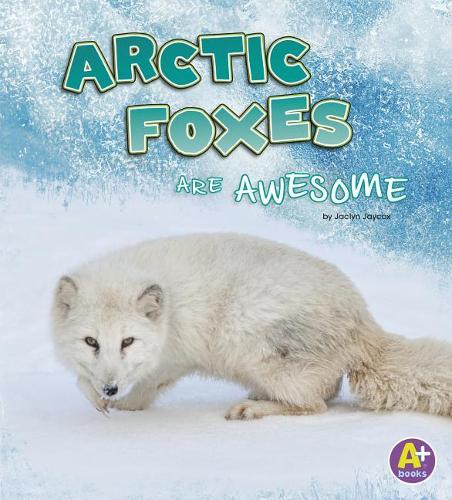 Arctic Foxes are Awesome