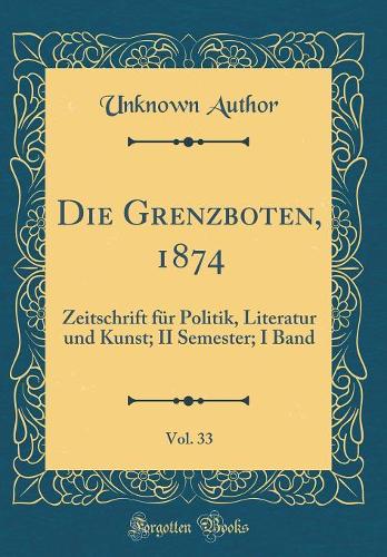 Die Grenzboten, 1874, Vol. 33