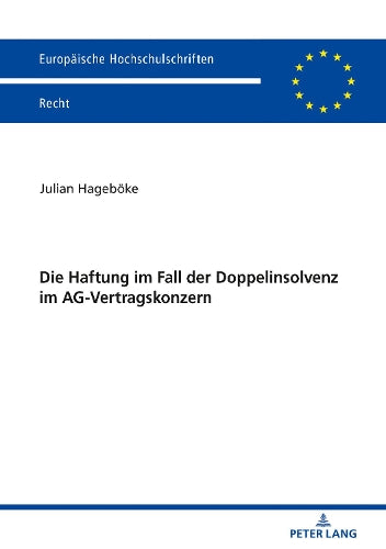 Die Haftung Im Fall Der Doppelinsolvenz Im Ag-Vertragskonzern