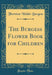 The Burgess Flower Book for Children (Classic Reprint)