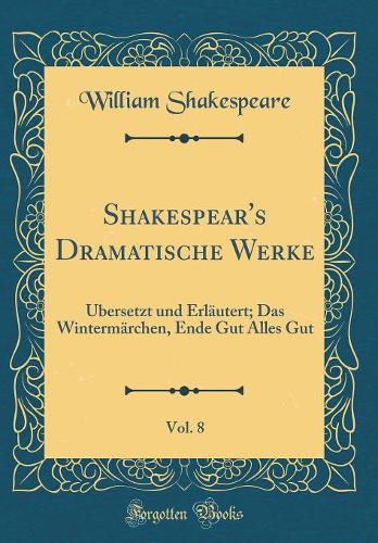 Shakespear's Dramatische Werke, Vol. 8