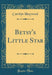 Betsy's Little Star (Classic Reprint)