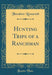 Hunting Trips of a Ranchman (Classic Reprint)