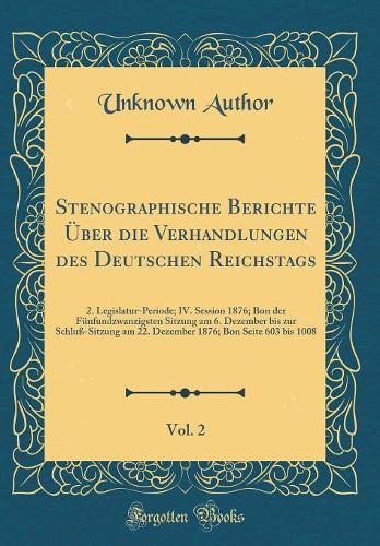Stenographische Berichte Über Die Verhandlungen Des Deutschen Reichstags, Vol. 2