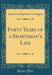 Forty Years of a Sportsman's Life (Classic Reprint)