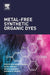 Metal-Free Synthetic Organic Dyes