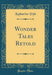 Wonder Tales Retold (Classic Reprint)