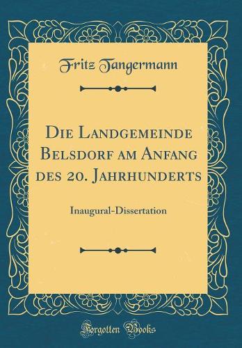 Die Landgemeinde Belsdorf Am Anfang Des 20. Jahrhunderts