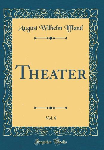 Theater, Vol. 8 (Classic Reprint)